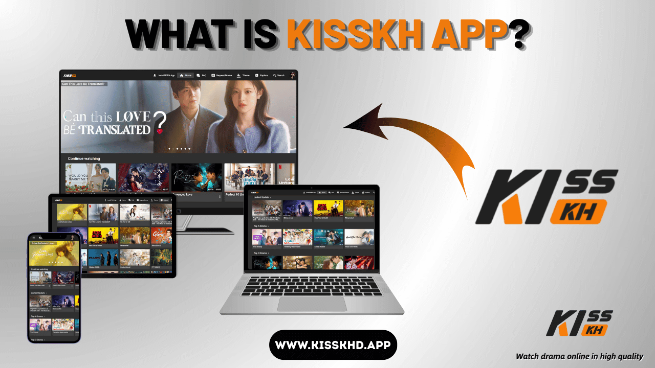 What is KissKH App